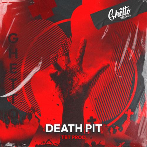 TBT prod, Ghetto - Death pit
