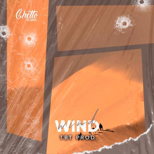 Wind - TBT prod, Ghetto
