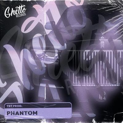 Phantom - TBT prod.