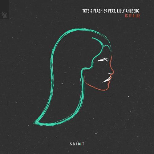 Tcts & Flash 89 feat. Lilly Ahlberg - Is It A Lie