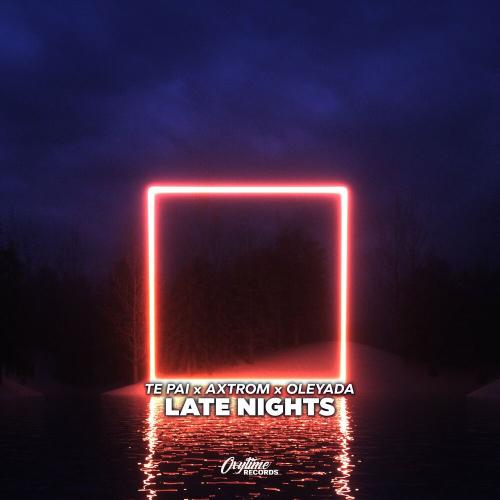 Te Pai, Oleyada & Axtrom - Late Nights