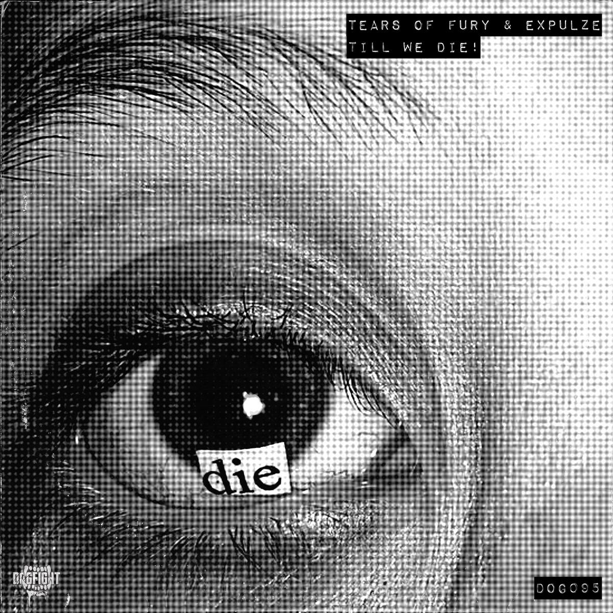 Tears Of Fury & Expulze - Till We Die!