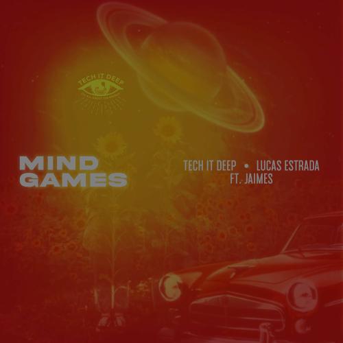TECH IT DEEP & Lucas Estrada feat. Jaimes - Mind Games