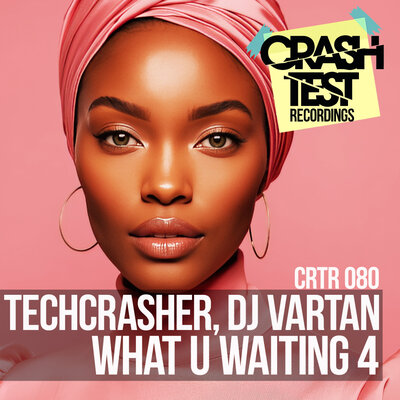 What U Waiting 4 Radio Edit - Techcrasher, Dj Vartan