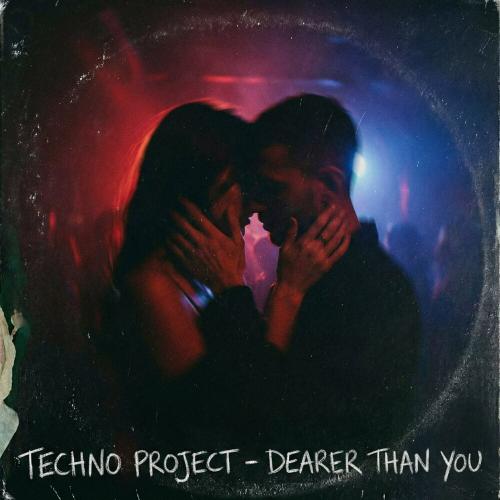 Dearer Than You - Techno Project