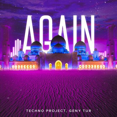 Again - Techno Project, Geny Tur