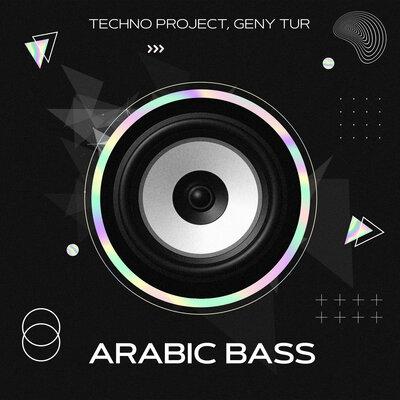 Techno Project, Geny Tur - Arabic Bass (Radio Edit)