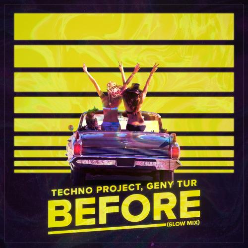 Techno Project & Geny Tur - Before (Slow Mix)