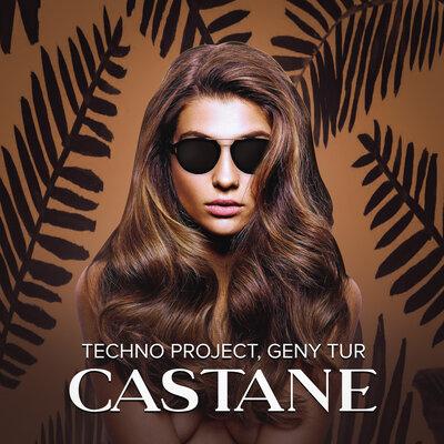 Castane - Techno Project, Geny Tur