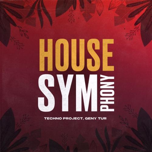 House Symphony - Techno Project & Geny Tur