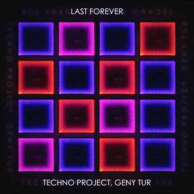 Last Forever - Techno Project, Geny Tur