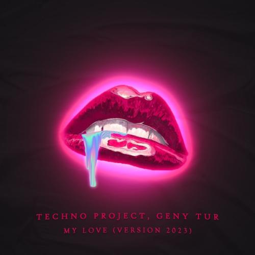 My Love (Version 2023) - Techno Project & Geny Tur