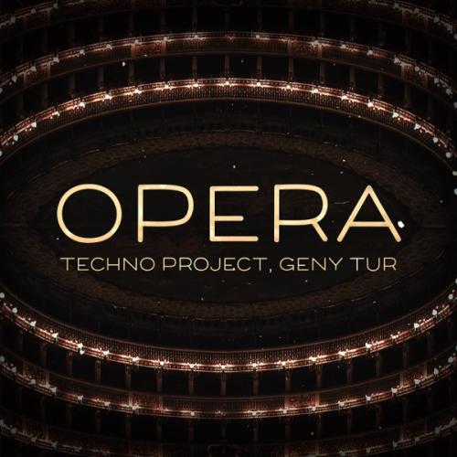 Opera - Techno Project & Geny Tur