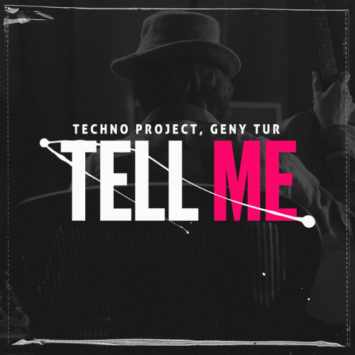 Tell Me - Techno Project & Geny Tur