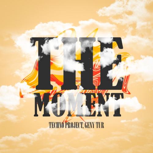 Techno Project & Geny Tur - The Moment