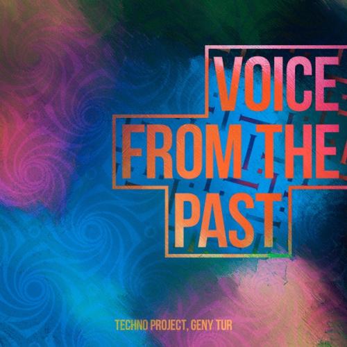 Techno Project & Geny Tur - Voice from the Past