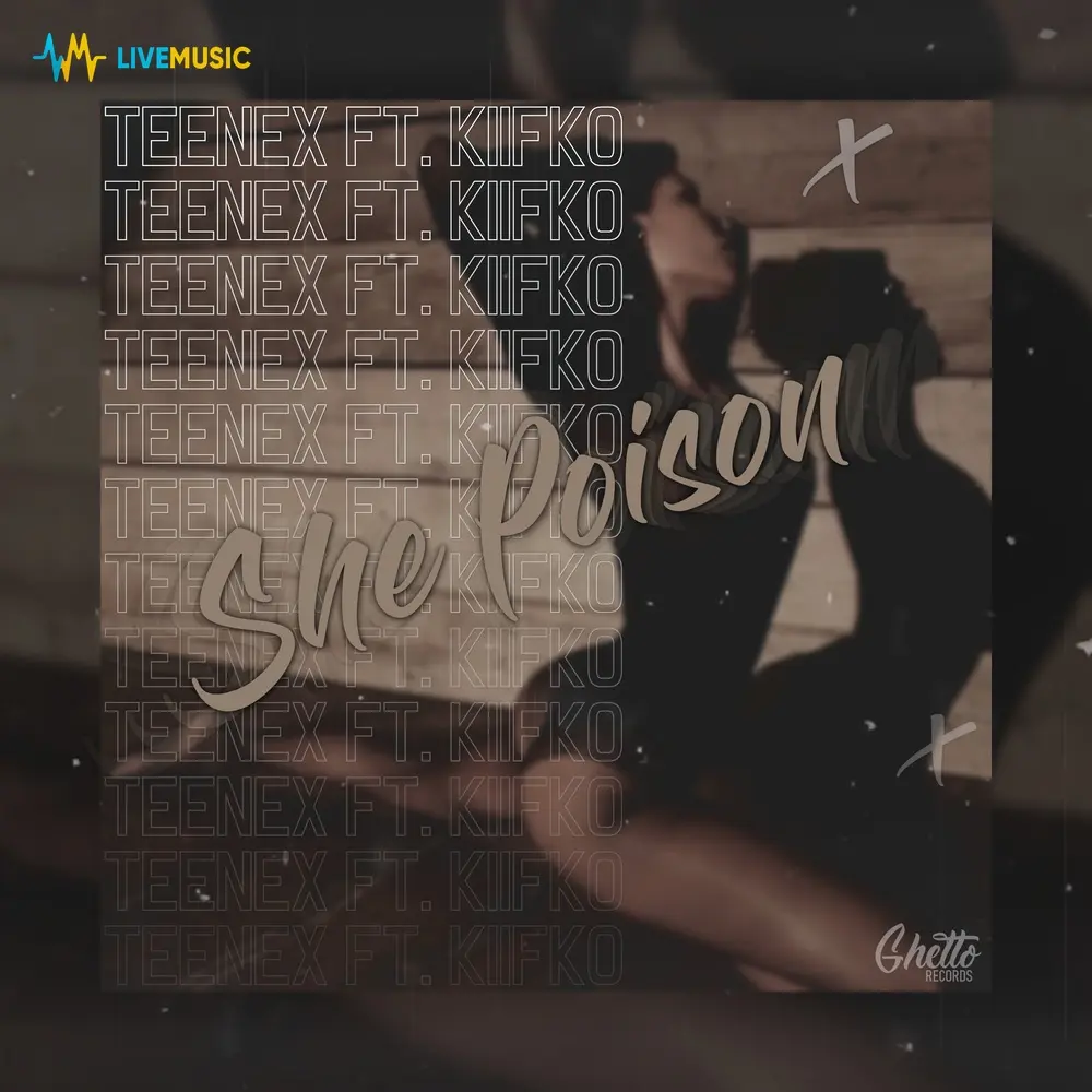 She Poison - Teenex, Kiifko