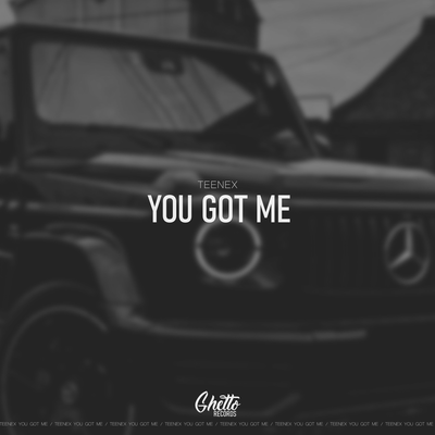 Teenex - You Got Me