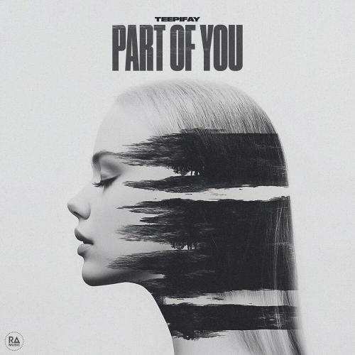 Teepifay - Part Of You 