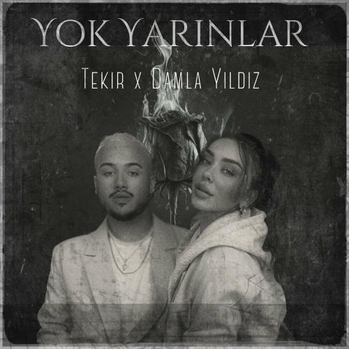 Yok Yarınlar - Tekir & Damla Yıldız