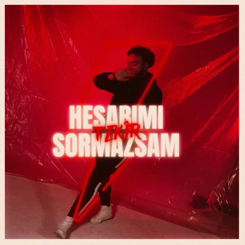 Hesabımı Sormazsam - Tekir