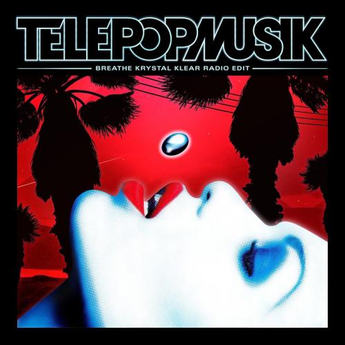 Telepopmusik - Breathe (Krystal Klear Radio Edit)