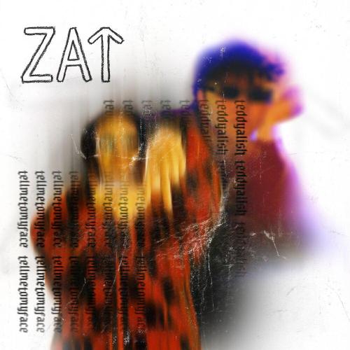 TELLMETOMYFACE, TEDDYALISH - ZAT
