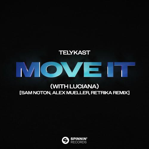 TELYKast feat. Luciana - Move It (Sam Noton & Alex Mueller & Retrika Remix)