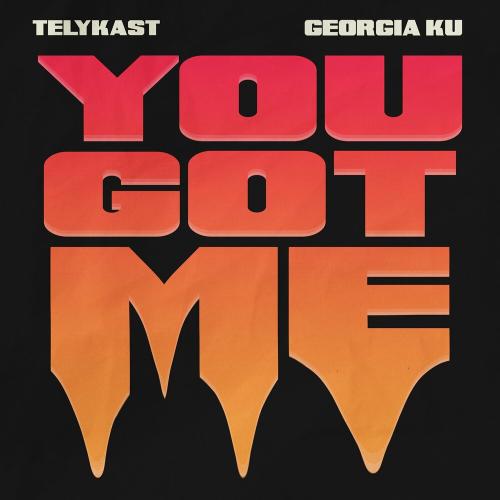 Telykast & Georgia Ku - You Got Me