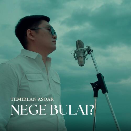 Temirlan Asqar - NEGE BULAI_63