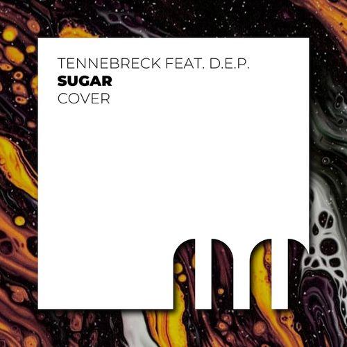 Tennebreck feat. D.E.P. - Sugar 