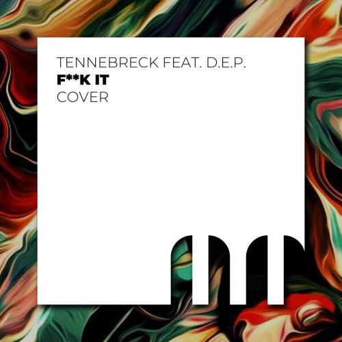 Tennebreck feat. D.E.P. - F**k It
