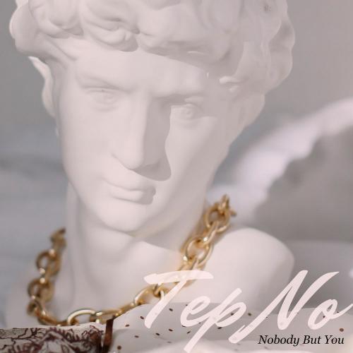 Tep No - Nobody But You