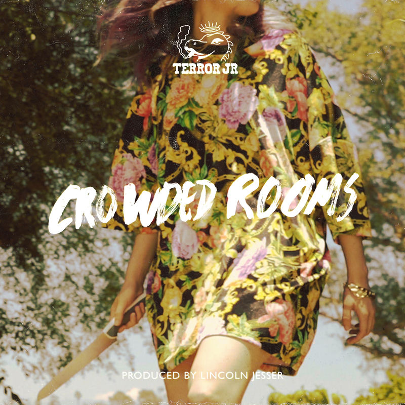 Crowded Rooms - Terror Jr