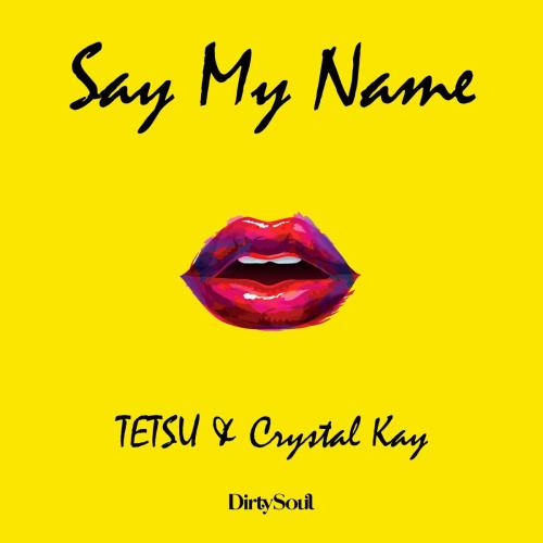 TETSU & Crystal Kay - Say My Name