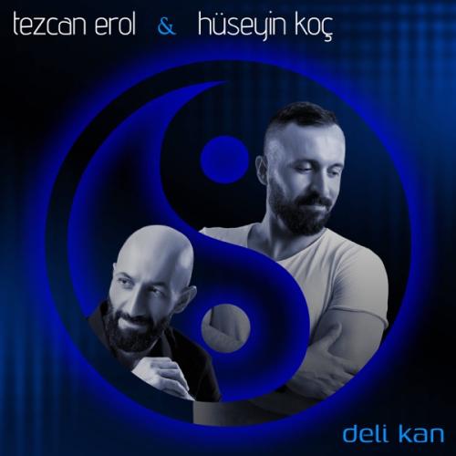 Deli Kan - Tezcan Erol & Hüseyin Koç