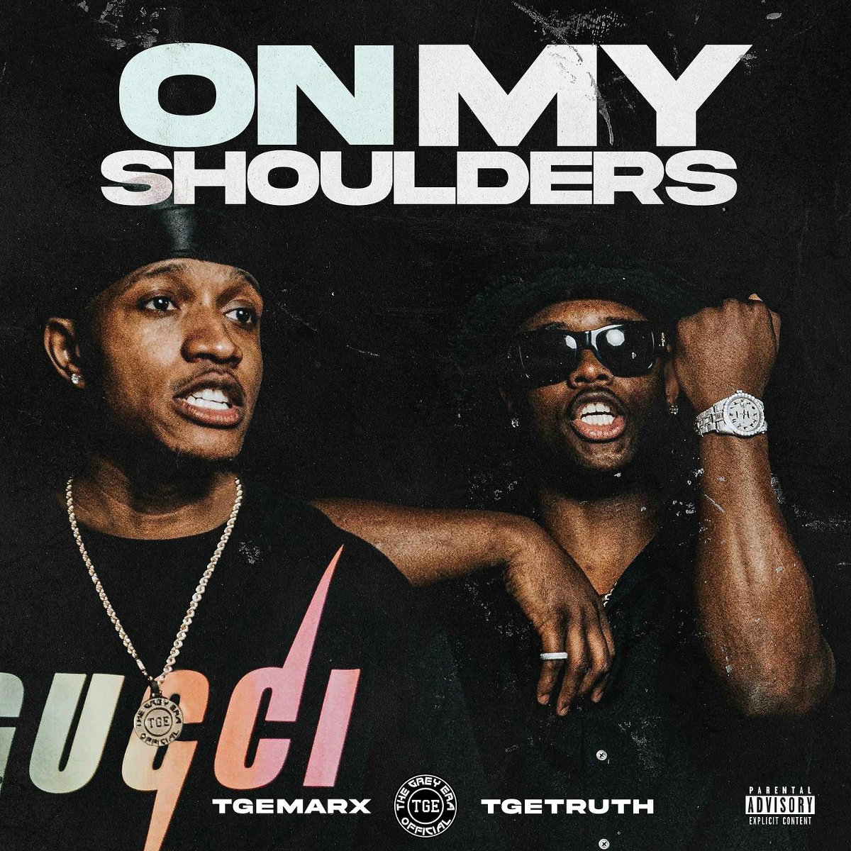 On My Shoulders - TGETruth, TGEMarx