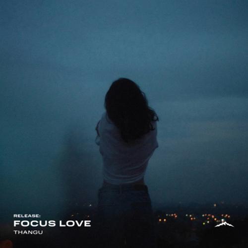 THANGU - Focus Love