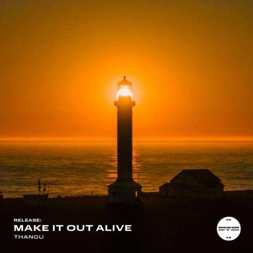 THANGU - Make It Out Alive