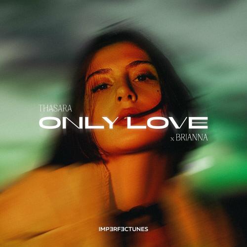 Thasara feat. Brianna - Only Love