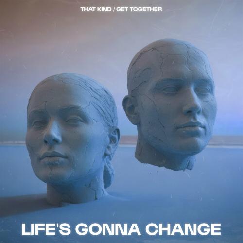 THAT KIND - Life's Gonna Change (Club Mix)