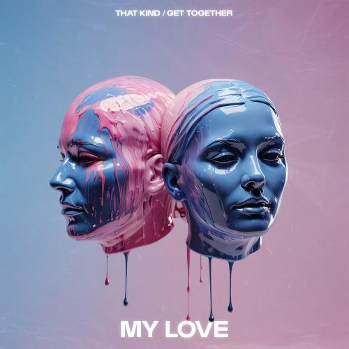 THAT KIND - My Love