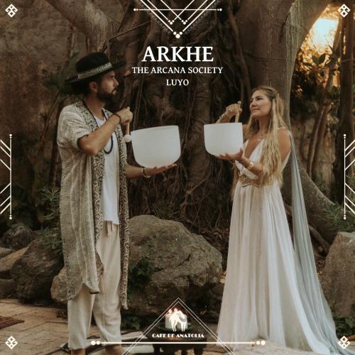 The Arcana Society, Luyo & Cafe De Anatolia - Arkhe