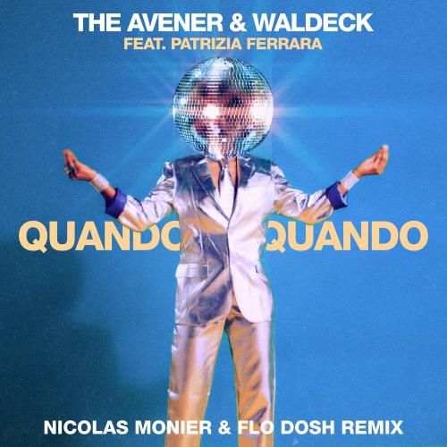 The Avener & Waldeck feat. Patrizia Ferrara - Quando Quando (Nicolas Monier & Flo Dosh Remix)