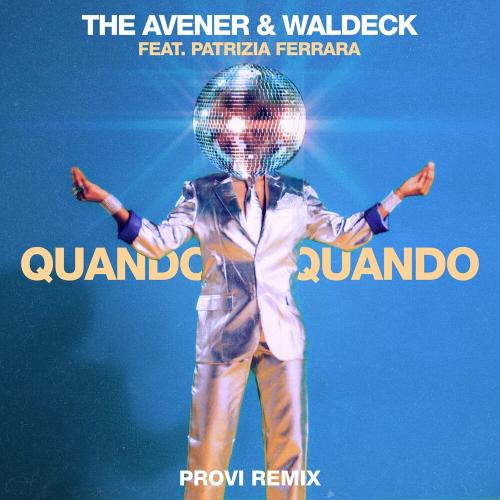 The Avener & Waldeck feat. Patrizia Ferrara - Quando Quando (Provi Remix)