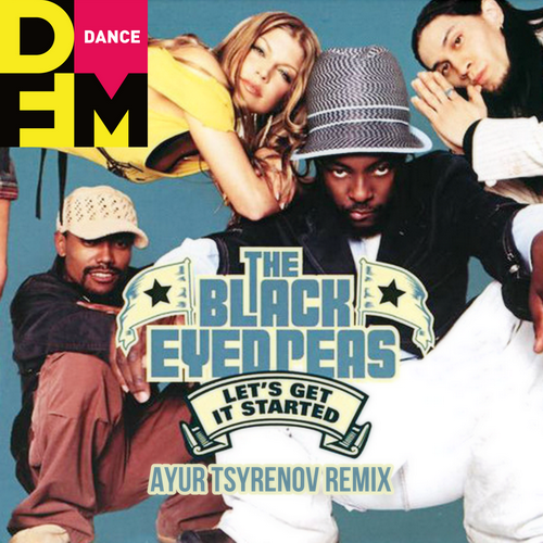 The Black Eyed Peas - Lets Get It Started (Ayur Tsyrenov DFM Remix)