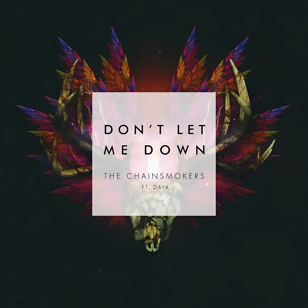 Don't Let Me Down - The Chainsmokers, Daya