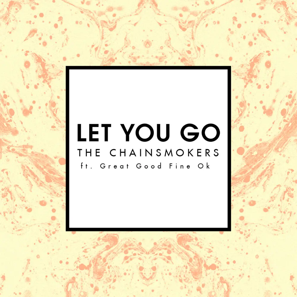 Let You Go (Mix Show Edit) - The Chainsmokers, Great Good Fine Ok