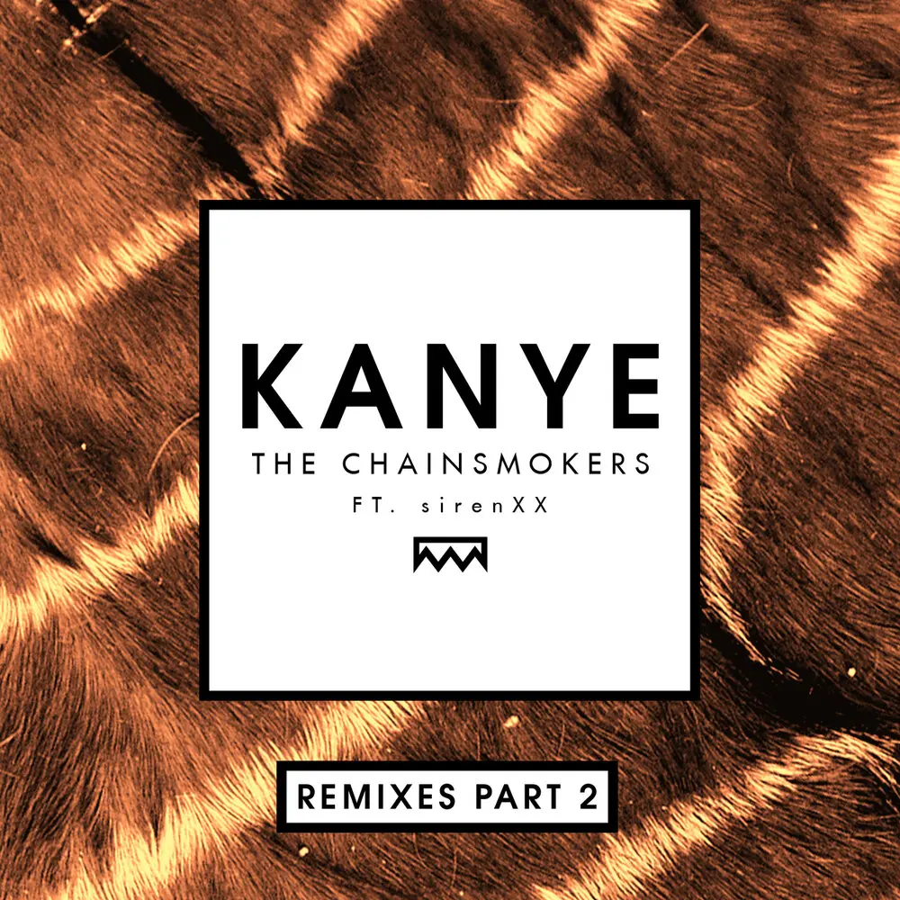Kanye (Riggi & Piros Remix) - The Chainsmokers, SirenXX, Riggi, Piros