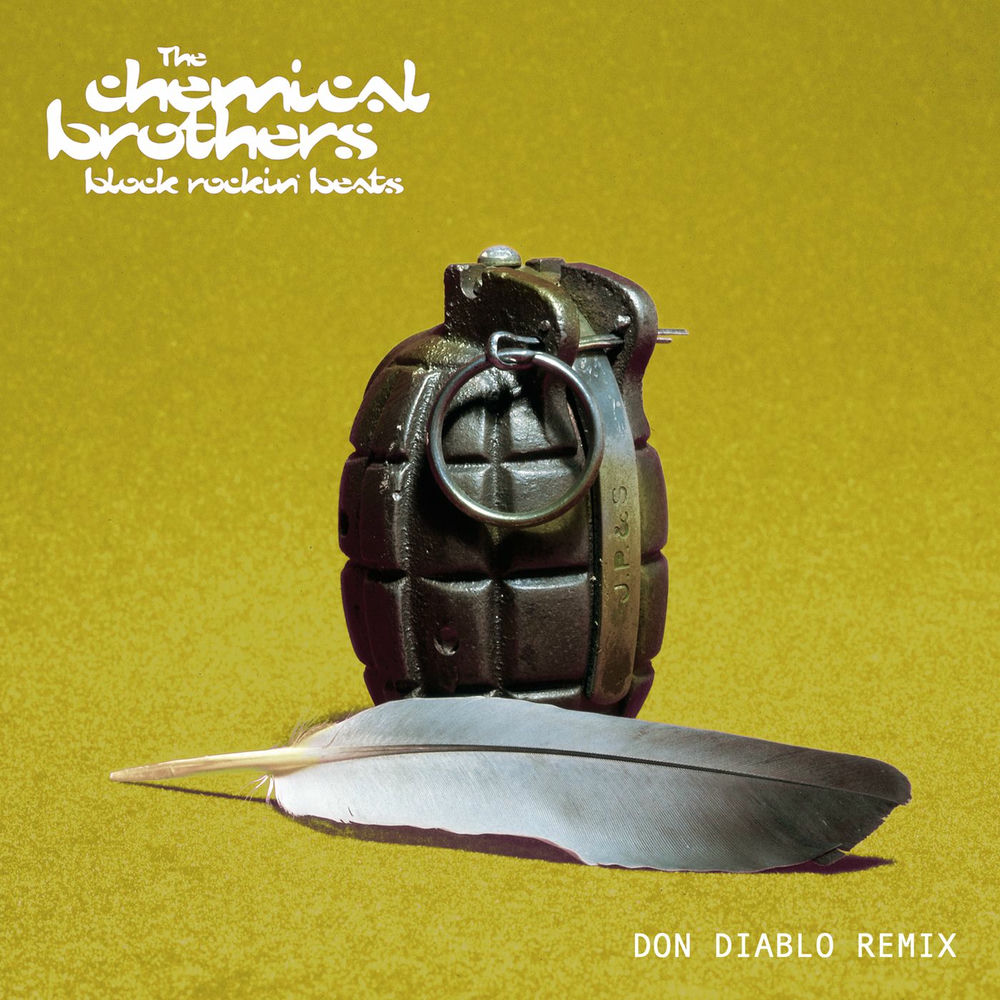 Block Rockin' Beats (Don Diablo Remix) (Feat. Don Diablo) - The Chemical Brothers feat. Don Diablo